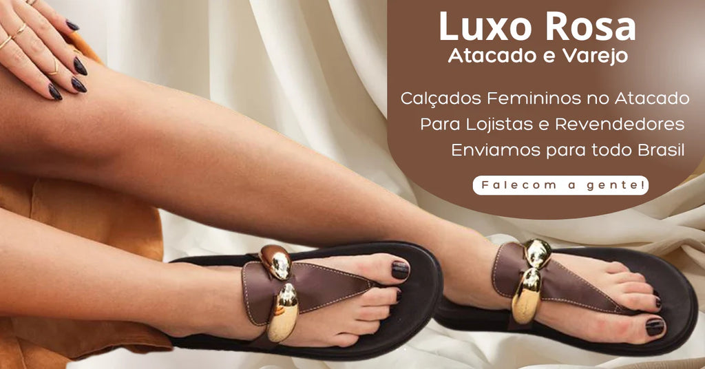 Atacado de Rasteiras Femininas: Como Lucrar no Verão 2026 com a Luxo Rosa